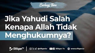 Jika Yahudi Salah Kenapa Allah Tidak Menghukumnya? - Ustaz Ahmad Zainuddin Al Banjary