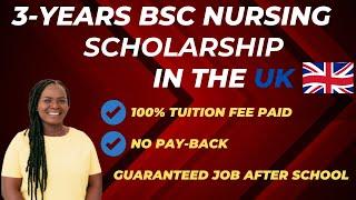 BSC NURSING SCHOLARSHIP IN THE UK - 100% TUITION FEE PAID - NO PAY BACK - APPLY NOW!!!