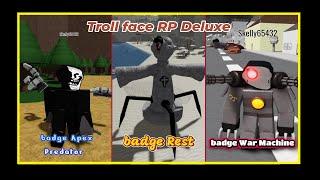 Roblox:"Troll face RP Deluxe" BADGES:WAR MACHINE, APEX PREDATOR, REST (How to get)