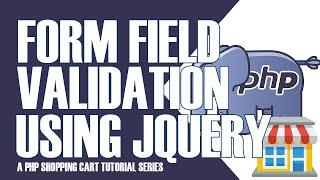 PART 5 | FORM FIELD VALIDATION USING JQUERY JS LIBRARY | PHP SHOPPING CART TUTORIALS