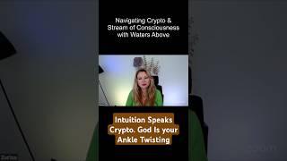 Intuition Speaks Crypto. God Is your Ankle Twisting