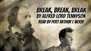 Break, Break, Break by Alfred Lord Tennyson [with text] - Read by Poet Arthur L Wood