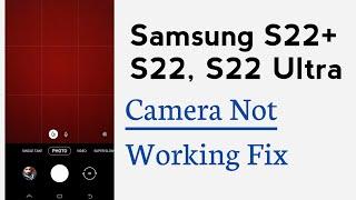 Samsung S22 , S22+, S22 Ultra Camera Not Working Problem Solve