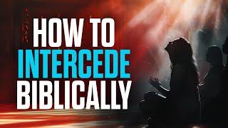How to Intercede Biblically?
