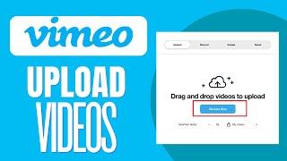 How To Upload Videos To Vimeo 2024