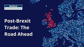 Post Brexit Trade: The Road Ahead