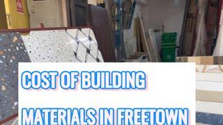 COST OF BUILDING MATERIALS IN FREETOWN SIERRA LEONE 