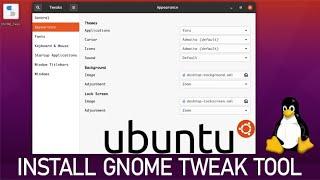 How to install gnome tweak tool for Linux Ubuntu