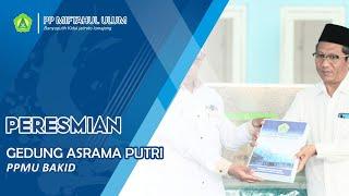 peresmian gedung asrama putri | ppmu bakid