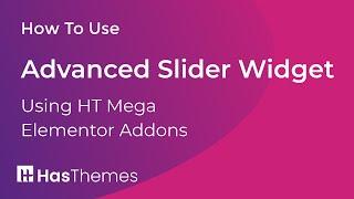 How to Use Elementor Advanced Slider Widget by HT Mega