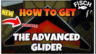 How to get the Advanced Glider in Fisch - Fastest Route!