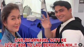 Live,Oersiapan Carnaval SCTV//,Cie Cie Ada Yg Lagi Berduaan Nihh,,!!