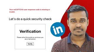 How to fix your nocaptcha user response code is missing or invalid LinkedIn - LinkedIn recaptcha