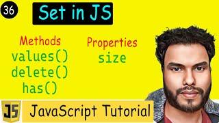 #36 Set in JavaScript | Create & Iterate Over Set | values(), delete(), has() methods ,size property