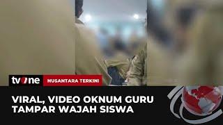 Video Oknum Guru Tampar Siswa Viral di Media Sosial! | Nusantara Terkini tvOne