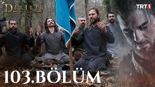 Diriliş Ertuğrul 103. Bölüm