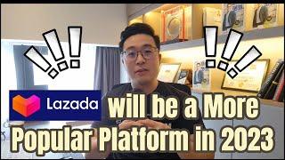 Lazada will be a More Popular Platform in 2023! Check it now! | Bjorn Gan