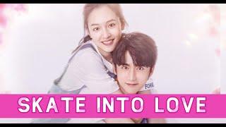 SKATE INTO LOVE - WU QIAN, ZHANG XINCHENG