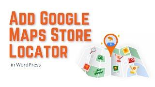 How to Add Google Maps Store Locator in WordPress (Two Methods) #WordPress