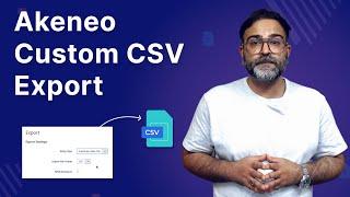 Akeneo Custom CSV Export - Overview