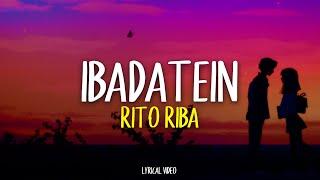 Ibadatein - Rito Riba (Lyrics)