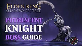 Putrescent Knight Boss Guide - Elden Ring Shadow of the Erdtree Putrescent Knight Boss Fight