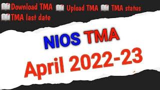 NIOS TMA || April 2022-23 || Download TMA || TMA last date || Upload TMA || TMA status #niostma