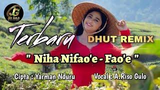 NIHA NIFAO'E-FAO'E - DHUT REMIX TERBARU 2024 - AMA RISO GULO