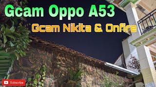 Gcam Oppo A53 Install 2 versi Gcam Nikita & OnFire Hasil Mantab