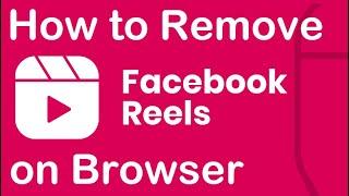 How to Remove Reels from Facebook on Google Chrome Browser 2024