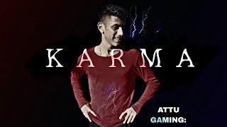 KARMA - ATTU GAMING | A true heart touching story! | a story of small gamer !!