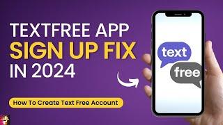 Textfree Sign Up Problem Fix (Working Trick) | Text Free Account Create in 2024