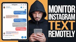 How To Monitor Instagram Text Remotely ( Catch A Cheating Partner Safely )