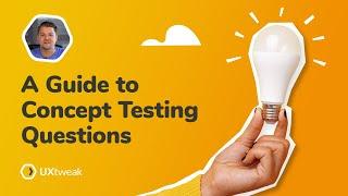 A Guide to Concept Testing Questions