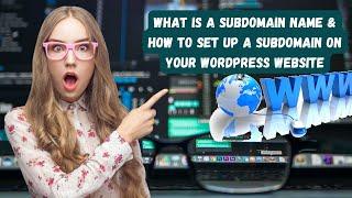 What is a Subdomain Name & How to Set up a Subdomain on Your WordPress Website