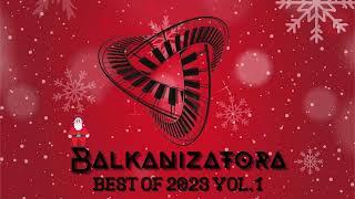 Balkanizatora - Best of 2023 Vol. 1