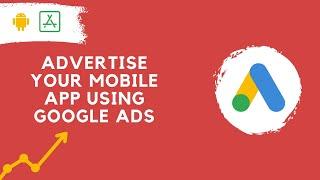How to Promote Your App Using Google Ads | Step by Step | 2023