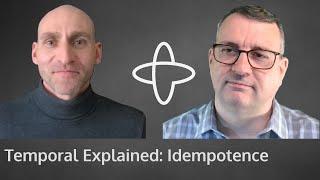 Temporal Explained • Idempotence