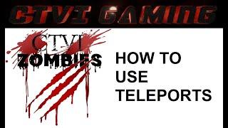 CTVI Zombies 7DTD How to use teleports
