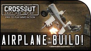 Crossout Beta Gameplay - "AIRPLANE BUILD TIME!" (CrossOut Gameplay)