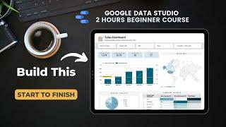 FULL Google Data Studio Course (2023) ️ rebranded to Looker Studio) [Compilation]