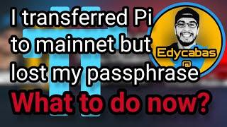 Pi Network - I transferred #pi to #mainnet but lost my passphrase, should I stop mining?  #pinetwork