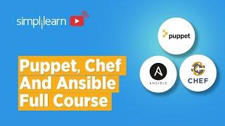 Chef, Puppet And Ansible Full Course | Configuration Management DevOps Tools Explained | Simplilearn