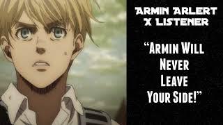 Armin Arlert X Listener (Anime Interaction) “Armin Will Never Leave Your Side!”