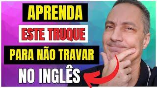 APRENDA ESTES PADRÕES PARA NÃO TRAVAR NA HORA DE FALAR INGLÊS