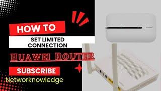 How To Set Limited Connection in Huawei Router || Set Limit To Connect Device Huawei Ont ||