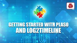 Getting Started with Plaso and Log2Timeline - Forensic Timeline Creation