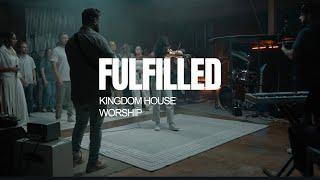 Fulfilled | Kingdom House Worship