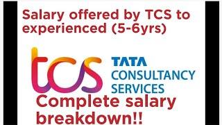 Salary offered by TCS to an experienced person (5-6 year)| True Salary breakdown | in-hand Salary