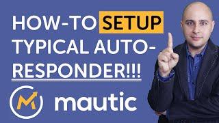 How To Setup A Mautic Autoresponder Using The Campaign Builder